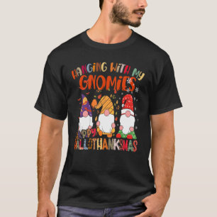Hanging With My Gnomies Happy Hallothanksmas Gnome T-Shirt