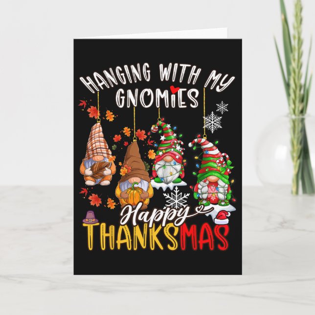 Hanging With My Gnomies Happy Thanksmas Thanksgivi Card (Front)
