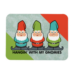 Hanging With My Gnomies Homies Magnet