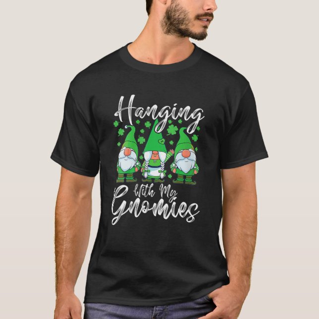 Hanging With My Gnomies Shamrock St Patrick's Day  T-Shirt (Front)