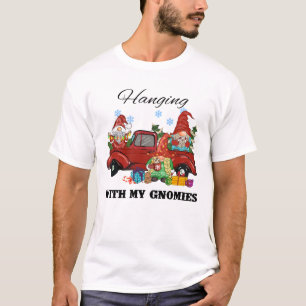 Hanging With My Gnomies T-Shirt