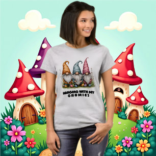 Hanging with My Gnomies Tshirt