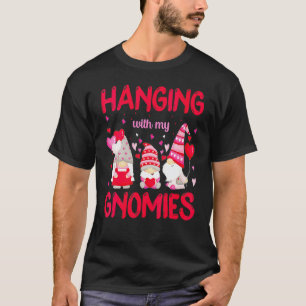 Hanging With My Gnomies Valentines Day T-Shirt