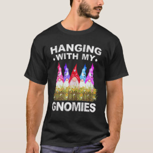 Hanging With My Gnomies  Yard Garden Gnome T-Shirt