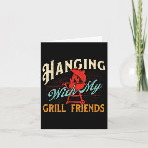 Hanging With My Grill Friends - Barbecue Bbq Lover Card