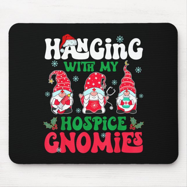 Hanging With My Hosce Gnomies Nurse Gnome Funny Ch Mouse Pad (Front)