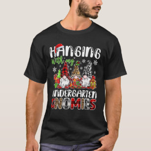 Hanging With My Kindergarten Gnomies Christmas Gno T-Shirt