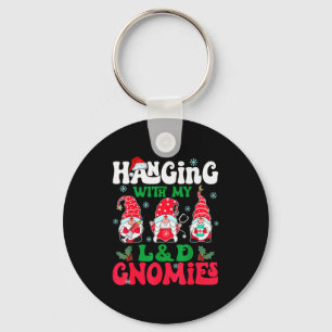 Hanging With My L&amp;d Gnomies Nurse Gnome Funny  Keychain
