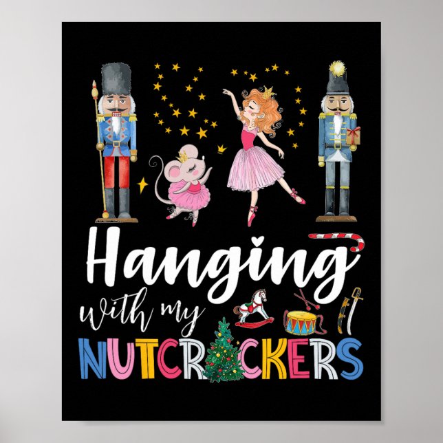 Hanging With My Nutcrackers Squad Christmas Ballet Poster (Front)