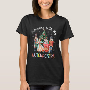 Hanging with My Nutcrackers Squad Christmas Ballet T-Shirt