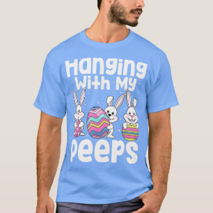 Hanging with my peeps happy easter bunny 1  T-Shirt