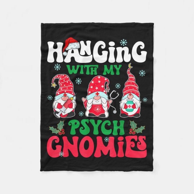 Hanging With My Psych Gnomies Nurse Gnome Funny Ch Fleece Blanket (Front)