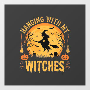 Hanging With My Witches Halloween Design (2) Window Cling