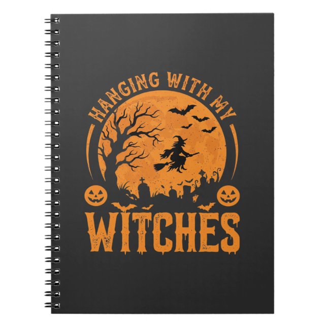 Hanging With My Witches Halloween Design (3) Notebook (Front)