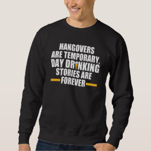 hangovers are day drinking Wine glasses day drinki Sweatshirt
