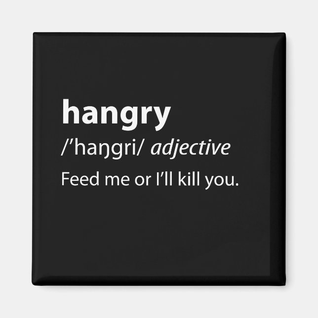 Hangry Funny Dictionary Definition Magnet (Front)