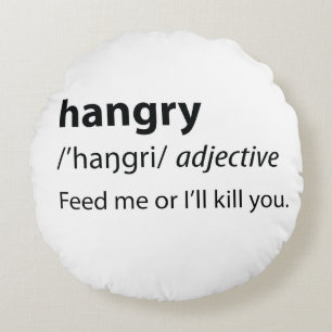 Hangry Funny Dictionary Definition Round Pillow