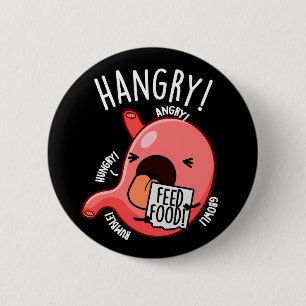 Hangry Funny Stomach Pun Dark BG 2 Inch Round Button