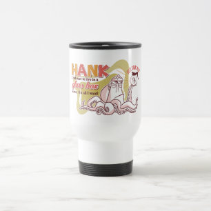 Hank Live in a Glass Box Alone Travel Mug