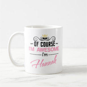 Hannah Of Course I'm Awesome Name Coffee Mug