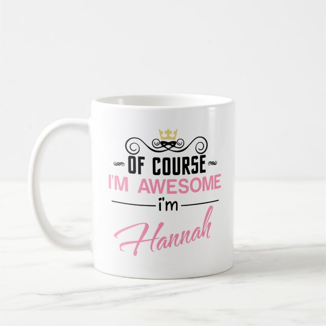 Hannah Of Course I'm Awesome Name Coffee Mug (Left)
