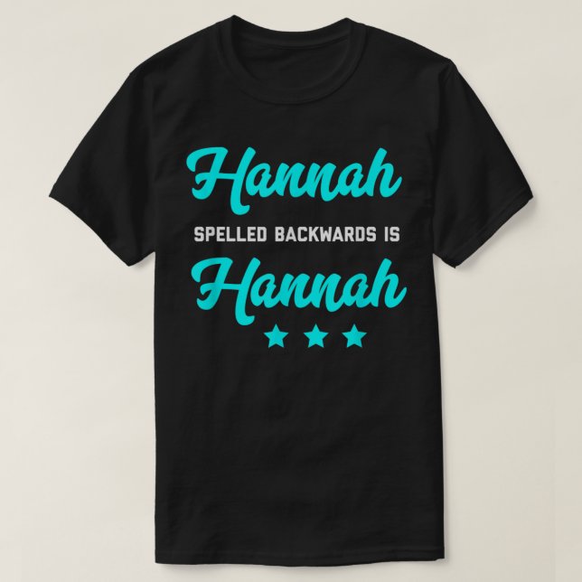 Hannah Spelled Backwards Is Hannah Tshirt Word Pla (Design Front)