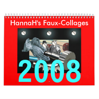 HannaH's Faux-Collages, 2008 Calendar