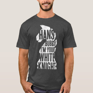 Hans Bubby I'm Your White Knight T-Shirt