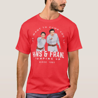 Hans Franz We want to pump you up since 1987 Tapes T-Shirt