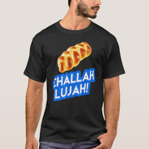 Hanukah Humor Challah lujah Hallelujah  Jewish Mem T-Shirt