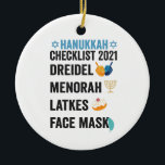 Hanukkah 2021 Checklist Dreidel Menorah Face mask Ceramic Ornament<br><div class="desc">chanukah, menorah, hanukkah, dreidel, jewish, vaccinated, holiday, latkes, christmas, </div>