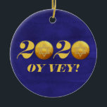 Hanukkah Covid 2020 Gelt Coin Oy Vey Ceramic Ornament<br><div class="desc">This design was created though digital art. It may be personalized in the area provide or customizing by choosing the click to customize further option and changing the name, initials or words. You may also change the text colour and style or delete the text for an image only design. Contact...</div>