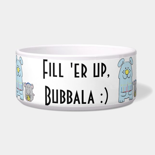 Hanukkah Dog/Mouse Pet Bowl "Fill er' up, Bubbala" (Front)