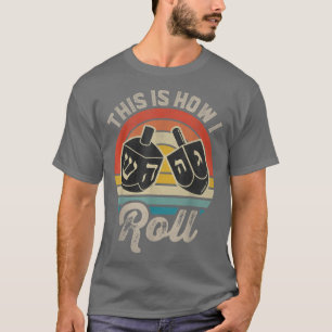 Hanukkah Dreidel Game This Is How I Roll Jewish Ch T-Shirt