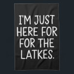 Hanukkah I'm Just Here For The Latkes Jewish  Kitchen Towel<br><div class="desc">Hanukkah I'm Just Here For The Latkes Jewish Holiday</div>