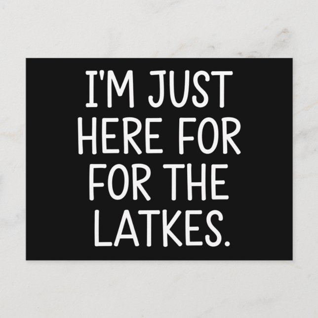 Hanukkah I'm Just Here For The Latkes Jewish  Postcard (Front)