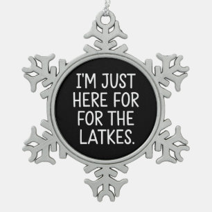 Hanukkah I'm Just Here For The Latkes Jewish Snowflake Pewter Christmas Ornament