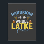 Hanukkah Is a Whole Latke Fun Funny Jewish Chanuka Announcement Postcard<br><div class="desc">funny, hanukkah, chanukah, gift, birthday, latke, jewish, holiday, menorah, dreidel</div>