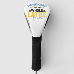 Hanukkah Is a Whole Latke Fun Funny Jewish Chanuka Golf Head Cover