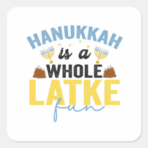 Hanukkah Is a Whole Latke Fun Funny Jewish Chanuka Square Sticker