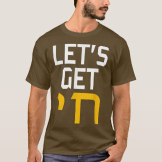 Hanukkah Jew Hebrew Word Lets Get Chai T-Shirt