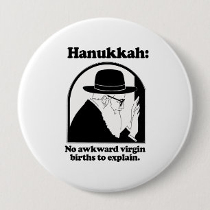 Hanukkah - No awkward virgin births 4 Inch Round Button