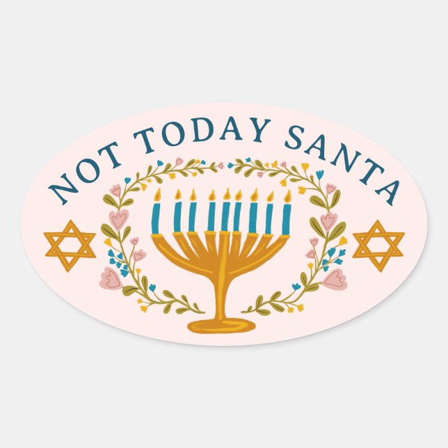 HANUKKAH NOT TODAY SANTA Funny Floral Hand-drawn Oval Sticker (Front)