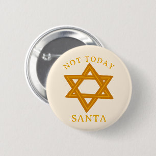 HANUKKAH NOT TODAY SANTA Funny STAR Hand-drawn 2 Inch Round Button