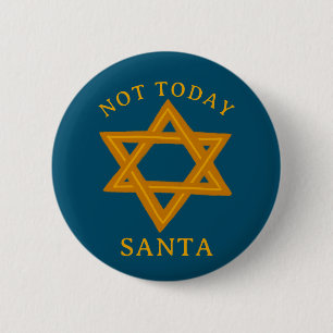 HANUKKAH NOT TODAY SANTA Funny STAR Hand-drawn 2 Inch Round Button