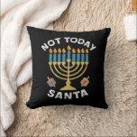 Hanukkah Not Today Santa Jewish Chanukah  Throw Pillow<br><div class="desc">Hanukkah Not Today Santa Jewish Chanukah</div>