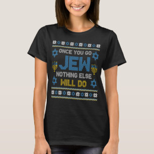 Hanukkah Once You Go Jew Nothing Else Will Do Jewi T-Shirt