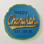 Hanukkah Round Pillow "Chanukah EST 139"<br><div class="desc">Hanukkah Round 16" Pillow "Happy Chanukah EST 139" Two-sided pillow which comes in 3 fabric choices (price will change depending on choice of fabric.) Background colour can be replaced by choosing your favourite colour on back and front of the pillow. Personalize by deleting text on either or both sides, and...</div>