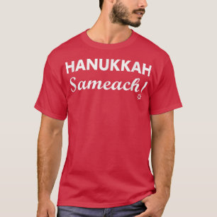Hanukkah Sameach! Hanukkah Christmas Festive Funny T-Shirt