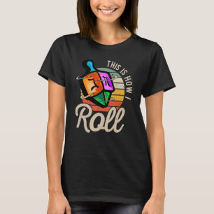 Hanukkah This Is How I Roll Dreidel  Vintage Chanu T-Shirt